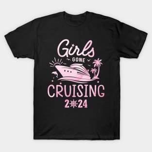 Girls Gone Cruising 2024 Matching Cruise Squad Girls Women T-Shirt